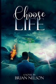 Title: Choose Life, Author: Brian Nelson