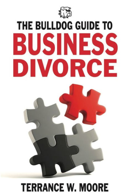 The Bulldog Guide to Business Divorce by Terrance W. Moore, Paperback | Barnes &amp; Noble®