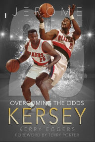 Title: Jerome Kersey: Overcoming the Odds, Author: Kerry Eggers