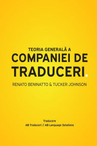 Title: Teoria Generala a Companiei de Traduceri, Author: Renato Beninatto
