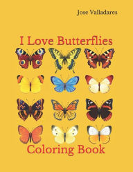 Title: I Love Butterflies: Coloring Book, Author: Jose Valladares