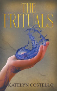 Title: The Frituals, Author: Katelyn Costello