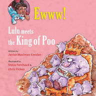 Title: Ewww! Lulu Meets the King of Poo, Author: Janice Maximov Condon