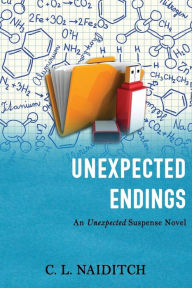 Title: Unexpected Endings: Book 6 of 6 (Unexpected Benefits Series), Author: C. L. Naiditch