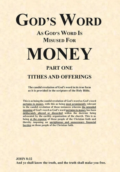 God's Word As God's Word Is Misused For Money Part One Tithes And Offerings: Part One Tithes And Offerings
