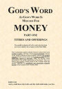God's Word As God's Word Is Misused For Money Part One Tithes And Offerings: Part One Tithes And Offerings
