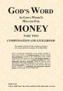 God's Word As God's Word Is Misused For Money Part Two Compensation And Livelihood: Part Two Compensation And Livelihood