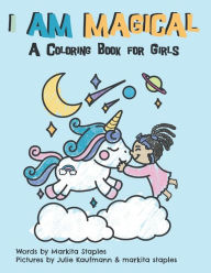 Title: I Am Magical: A Coloring Book for Girls, Author: Markita Staples
