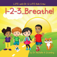Title: 1-2-3...Breathe!, Author: Dr. Michelle A Gramling