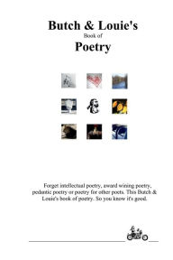 Title: Butch & Louie's Book of Poetry, Author: Butch And Louie