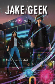 Title: JAKE/GEEK: Quest for Oshi, Author: Reonne Haslett
