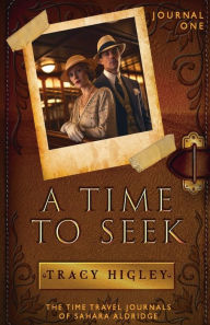 Title: A Time to Seek, Author: Tracy Higley