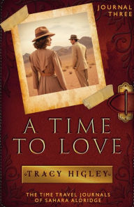 Title: A Time to Love, Author: Tracy Higley