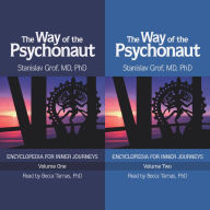 Title: The Way of the Psychonaut Vol. 1: Encyclopedia for Inner Journeys, Author: Stanislav Grof M.D.