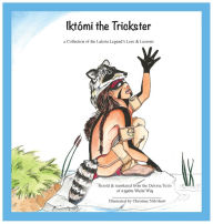 Title: Ikto'mi the Trickster, Author: Christine Nih'shaw