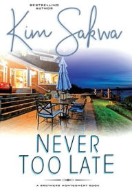 Title: Never Too Late, Author: Kim Sakwa