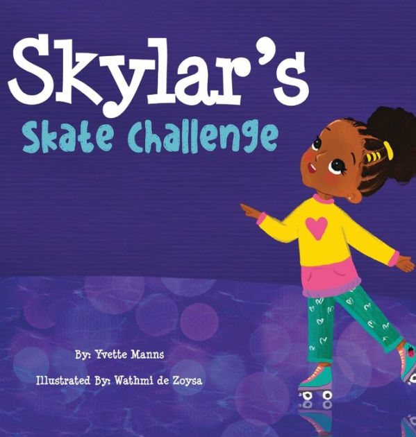 Skylar's Skate Challenge by Yvette Manns, Hardcover Barnes & Noble®