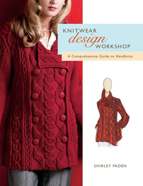 Knitwear Design Workshop: A Comprehensive Guide to Handknits [Book]