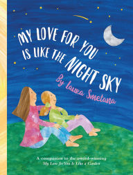 Title: My Love for You Is Like the Night Sky, Author: Laura Smetana