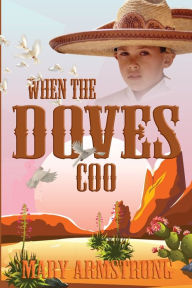 Title: When the Doves Coo: A Prequel to The Two Valleys Saga Series, Author: Mary Armstrong