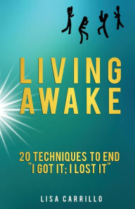 Title: Living Awake: 20 Techniques to End 