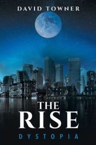 Title: The Rise: Dystopia, Author: David Towner