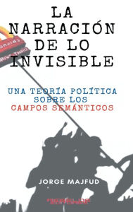Title: La narraciï¿½n de lo invisible, Author: Jorge Majfud
