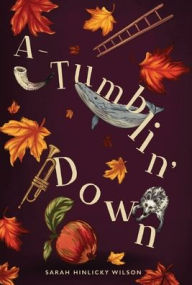 Title: A-Tumblin' Down, Author: Sarah Hinlicky Wilson