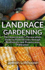 Landrace Gardening: The Homesteader's Permaculture Guide to Food Security through Biodiversity and Promiscuous Pollination, eBook edition without photos