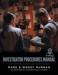 Title: Investigator Procedures Manual, Author: Mark & Wendy Murnan