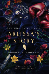 Title: Writings on the Wall: A, Author: Goddess Brouette