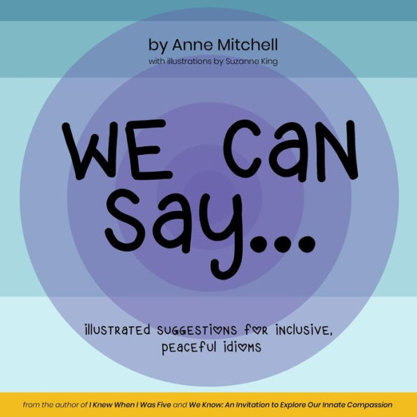 We Can Say...: Illustrated Suggestions for Inclusive, Peaceful Idioms