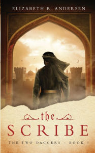 Title: The Scribe, Author: Elizabeth R. Andersen