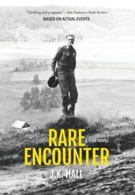 Title: Rare Encounter: A War Novel, Author: John Kyle Hall