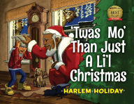 Title: 'Twas Mo' Than Just a Li'l Christmas, Author: Harlem Holiday