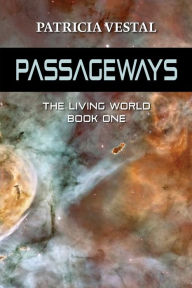 Title: Passageways: The Living World Book One, Author: Patricia Vestal