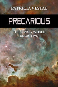 Title: Precarious: The Living World Book Two, Author: Patricia Vestal