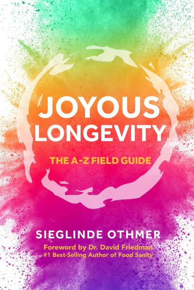 Joyous Longevity: The A-Z Field Guide
