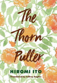 Title: The Thorn Puller, Author: Hiromi Ito