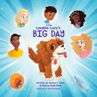 Title: Little Lovable Lucy's Big Day Book 1, Author: Norma E. Roth