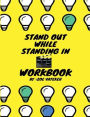 Stand Out While Standing In Workbook