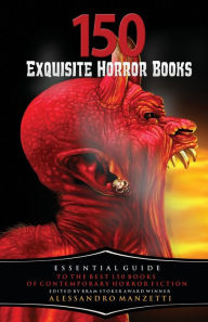 Title: 150 Exquisite Horror Books, Author: Alessandro Manzetti