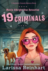Title: 19 Criminals: A Romantic Comedy Mystery Novel, Author: Larissa Reinhart