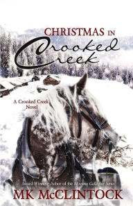 Title: Christmas in Crooked Creek, Author: Mk McClintock