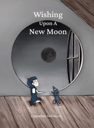 Title: Wishing Upon A New Moon, Author: Christine Solomon