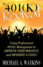 The 401(k) Revival: Using Professional 401(k) Management to Improve Performance and Minimize Losses