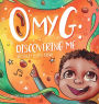 'O' My G: Discovering Me
