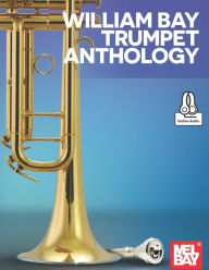 Title: William Bay Trumpet Anthology, Author: William Bay