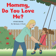 Title: Mommy, Do You Love Me?, Author: Melinda J Pruitt