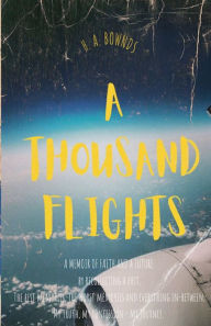 Title: A Thousand Flights, Author: Alex Schmitt